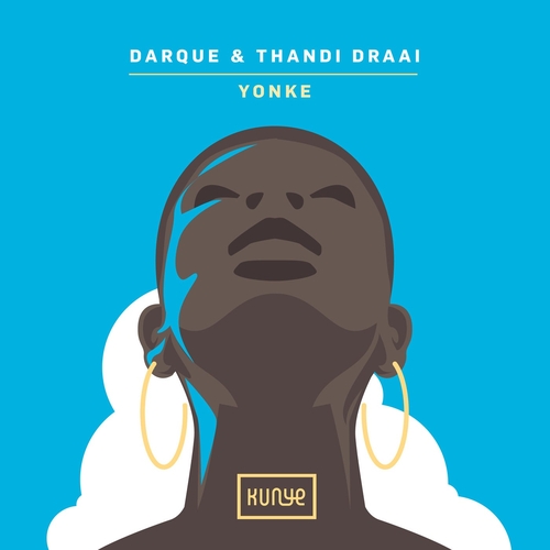 Darque & Thandi Draai, Darque - Yonke [KUN014]